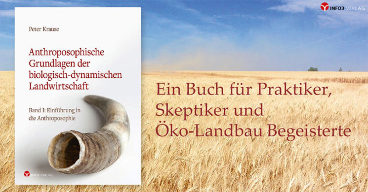 Peter Krause: Anthroposophische Grundlagen der biologisch-dynamischen Landwirtschaft
