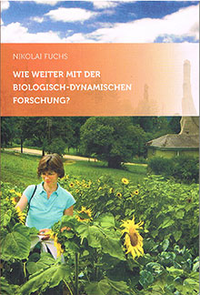 Wie weiter mit der biologisch-dynamischen Forschung?