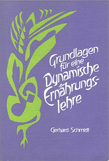 Gerhard Schmidt: Grundlagen für eine Dynamische Ernährungslehre