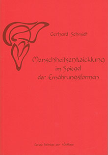 Gerhard Schmidt: Menschheitsentwicklung im Spiegel der Ernährungsformen